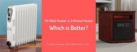 Oil Filled Heater Vs Infrared Heater Which Is Better