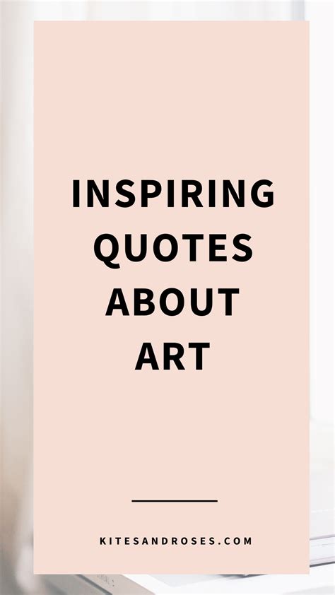 Looking For Quotes About Art Here Are The Inspiring Words And Sayings