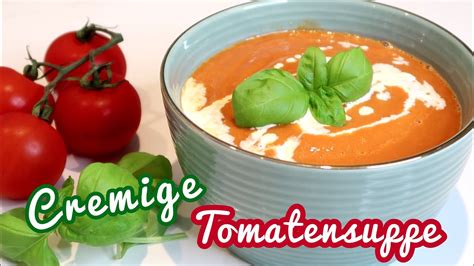 Tomatensuppe Mit Frischen Tomaten Aus Dem Ofen Tomatensuppe Einfach