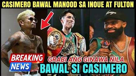 Breaking Kawawa Si Casimero Pinag Bawalan Manood Sa Laban Ni Inoue Vs