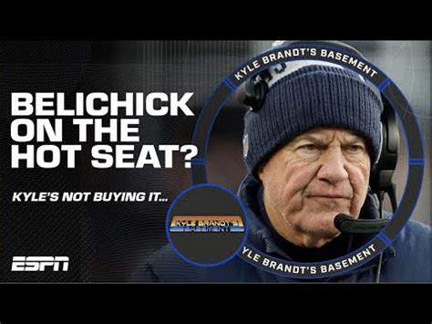 Bill Belichick Is On The HOT SEAT Kyle Isnt Buying It Kyle Brandt