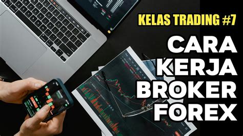 Apa Itu Broker Forex Bagaimana Cara Kerja Broker Forex Kelas