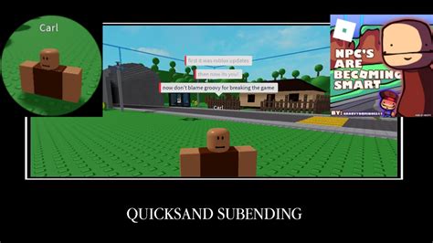 Npcs Are Becoming Smart Quicksand Subending Roblox Youtube