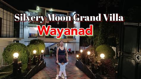 Silvery Moon Grand Villa Ep Part Wayanad Diaries Best Place To