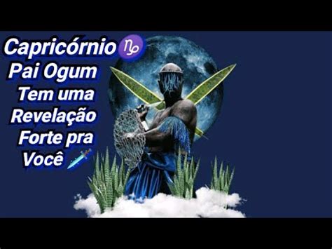 CapricórnioPai Ogum vem abrir os seus caminhos e revelar toda verdade