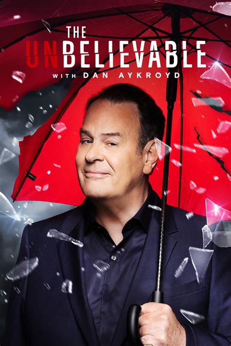 The Unbelievable With Dan Aykroyd Tvmaze