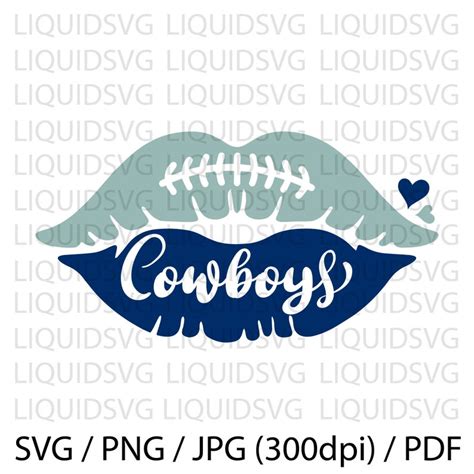 Cowboys Svg Cowboys Football Lips Svg Football Team Lips Svg Inspire
