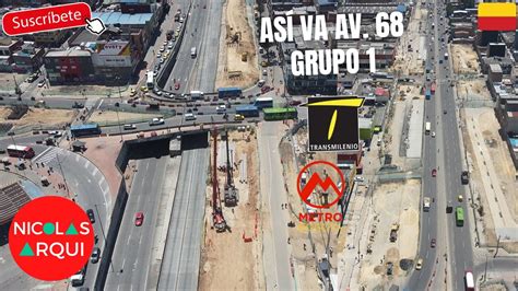 Así va Troncal Transmilenio Avenida 68 Grupo 1 Nuevo Puente Venecia