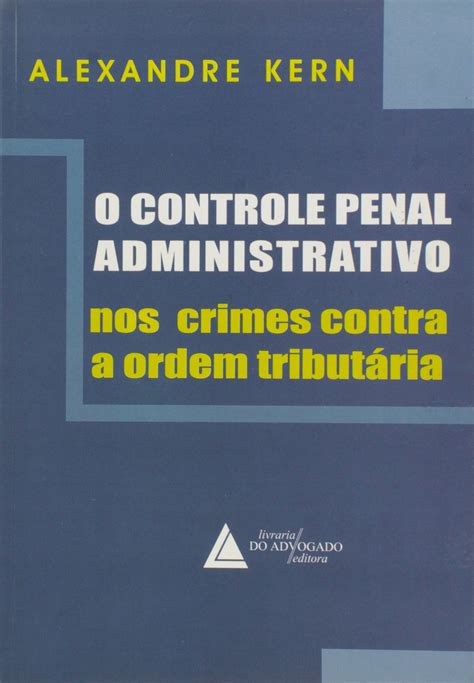 O Controle Penal Administrativo Nos Crimes Contra Ordem Tribut Ria Pdf