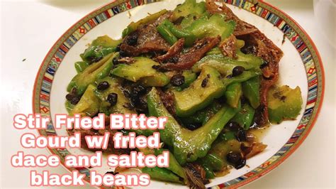 Stir Fried Bitter Gourd W Fried Dace And Salted Black Beans Youtube