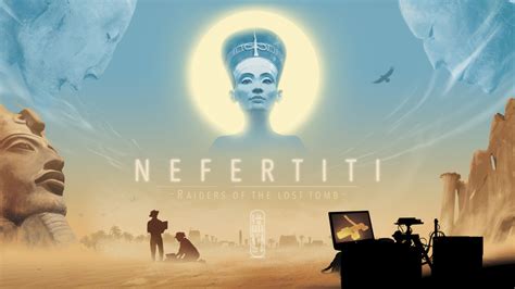 Nefertiti La Recherche Du Tombeau Perdu