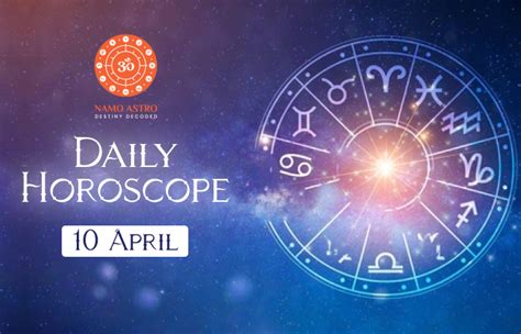 Daily Horoscope April 10 2024 Explore The Astrological Forecast For 12 Rashis Namoastro