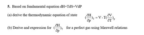 Solved 5 Based On Fundamental Equation DH TdS VdP A Chegg