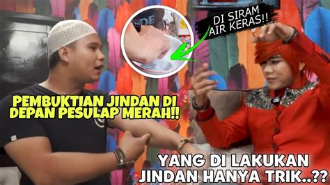 PEMBUKTIAN JINDAN DI DEPAN PESULAP MERAH YouTube