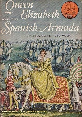 Queen Elizabeth and the Spanish Armada by Frances Winwar — Reviews ...