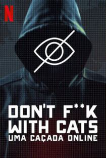 Don T F K With Cats Uma Ca Ada Online De Dezembro De Filmow