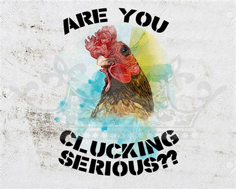 Are You Clucking Serious Funny Chicken Saying PNG File | Etsy