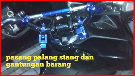 Tutorial Cara Memasang Palang Stang Dan Gantungan Barang Untuk Motor