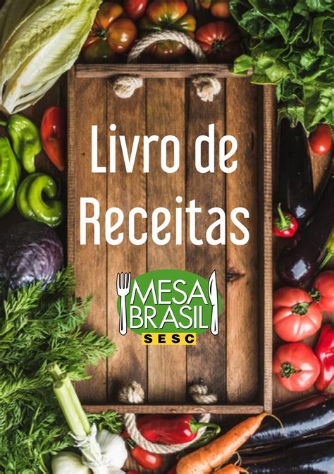 Livro De Receitas Mesa Brasil Sescrs Em 2019 Mesa Brasil Livro De