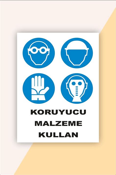 Iş Güvenliği Uyarı Levhası Koruyucu Malzeme Kullan Fiyat ve Özellikleri