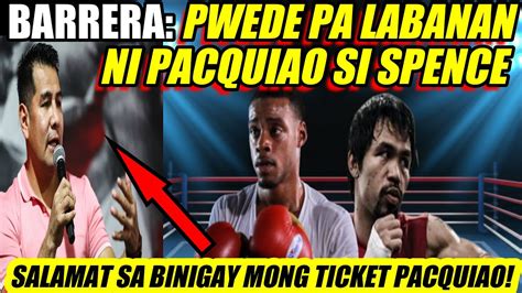 BARRERA PWEDE PANG LABANAN NI PACQUIAO SI SPENCE YouTube