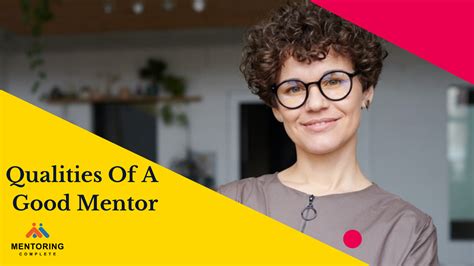 7 Qualities Of A Good Mentor Mentoring Complete