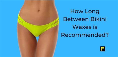 How Long Between Bikini Waxes Is Recommended FitFab50