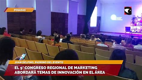 Posadas Comenzó la novena edición del Congreso Regional de Marketing