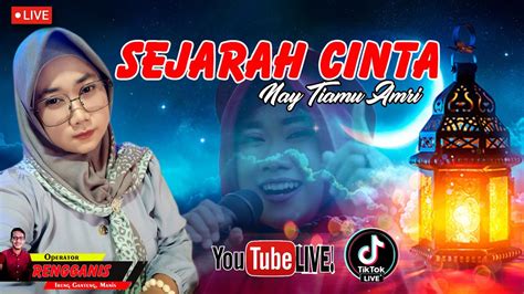 Sejarah Cinta Nay Tiamu Amri Ii Ppm Live Pranti Mei Youtube