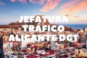 DGT Alicante Pedir Cita Previa DGT En Alicante