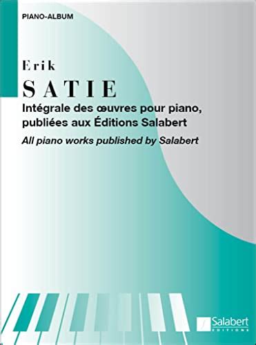 Erik Satie Integrale Des Oeuvres Pour Piano Erik Satie