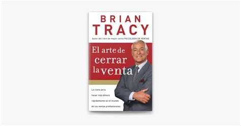 El Arte De Cerrar La Venta De Brian Tracy En Apple Books