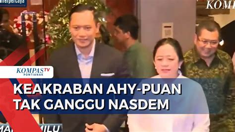 Puan Hadir Di Ulang Tahun Ahy Nasdem Tak Terganggu Kedekatan Ahy Puan