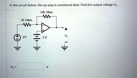 Solved In The Circuit Below The Op Amp Is Considered Ideal Find The