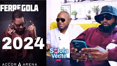 SOLOLA VERITE Bn Nouvelle FERRE GOLA ANNONCE DOUBLE CONCERT A PARIS