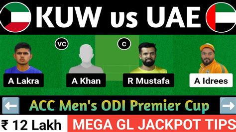 Kuw Vs Uae Dream11 Prediction Kuw Vs Uae Dream11 Team Kuw Vs Uae Today Match Kuw Vs Uae