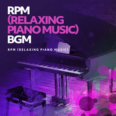 Rpm Relaxing Piano Music Bgm Album By Rpm Relaxing Piano Music