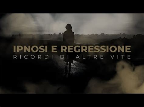 Ipnosi E Regressione Ricordi Di Altre Vite Disponibile Su Uam Tv