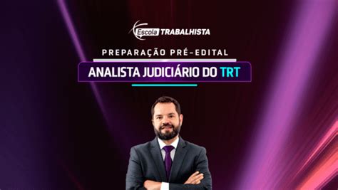 Prepara O Pr Edital Analista Judici Rio Do Trt Escola Trabalhista