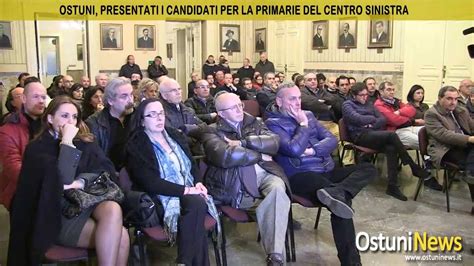 Presentati I Candidati Per Le Primarie Del Centro Sinistra Ostuni 2014