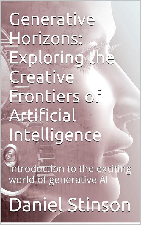 Generative Horizons Exploring The Creative Frontiers Of Artificial