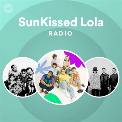 Sunkissed Lola Radio Playlist By Spotify Spotify