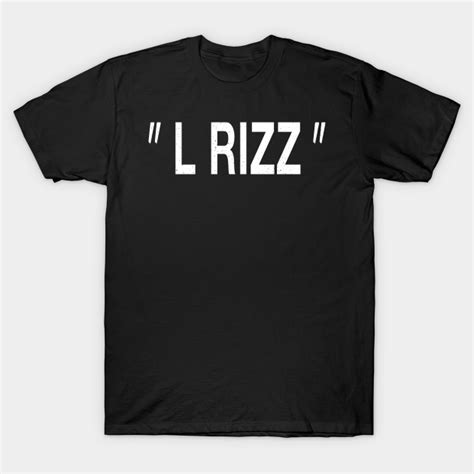 L Rizz by akima-designs in 2023 | Shirts, T shirt, Shirt designs