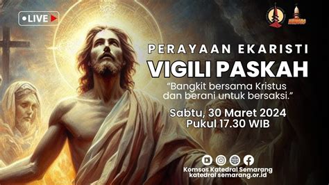 Perayaan Ekaristi Vigili Paskah I Sabtu 30 Maret 2024 YouTube