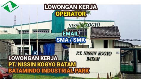 PT Nissin Kogyo Batam Info Lowongan Kerja Operator Batam Hari Ini Via