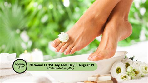 NATIONAL I LOVE MY FEET DAY August 17 National Day Calendar