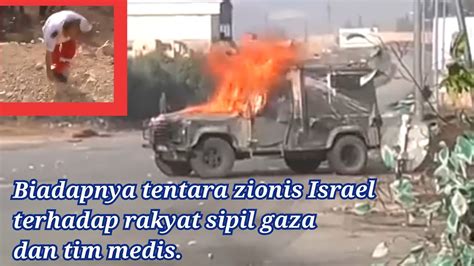 Kekejaman Tentara Zionis Israel Terhadap Warga Sipil Palestina Dan Tim