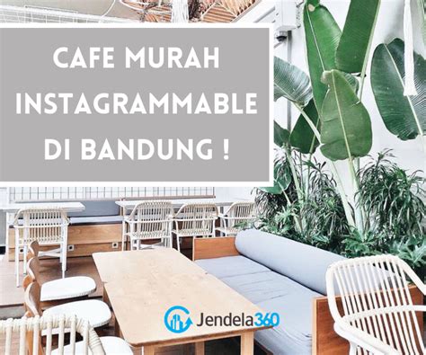 Cari Cafe Murah Yang Instagramable Di Bandung Cek Di Sini