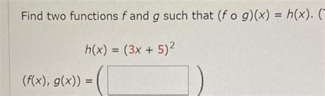 Solved Find Two Functions F And G Such That F∘gxhx