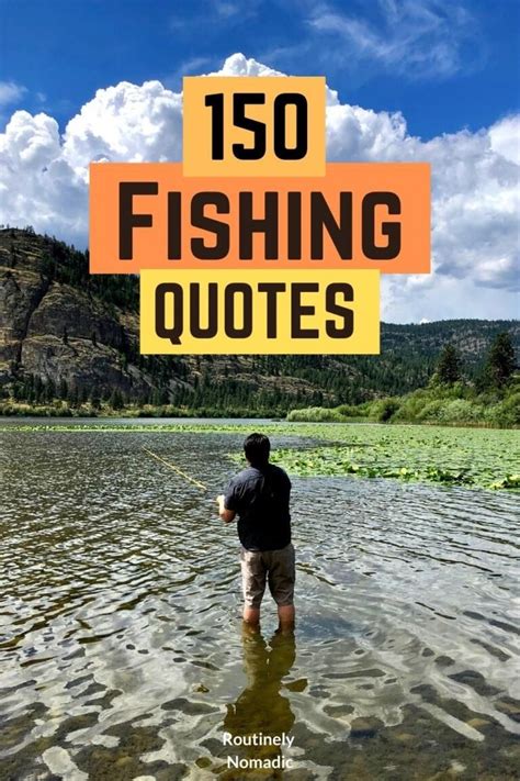 Fishing Quotes Amazing Fishing Sayings Routinely Nomadic